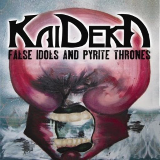 Kaideka – False Idols And Pyrite Thrones