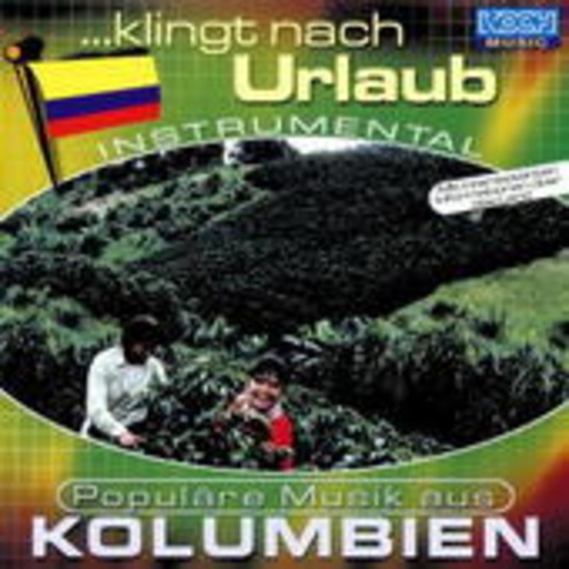 Diverse – ... klingt nach Urlaub - Populäre Musik aus Kolumbien