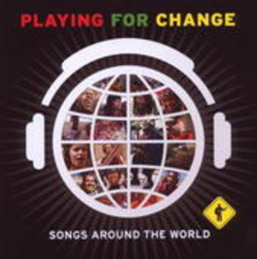 Playing For Change – Songs Around The World