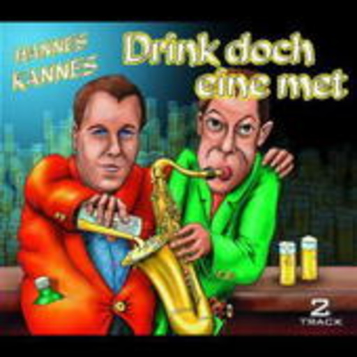 Hannes Kannes – Drink doch eine met