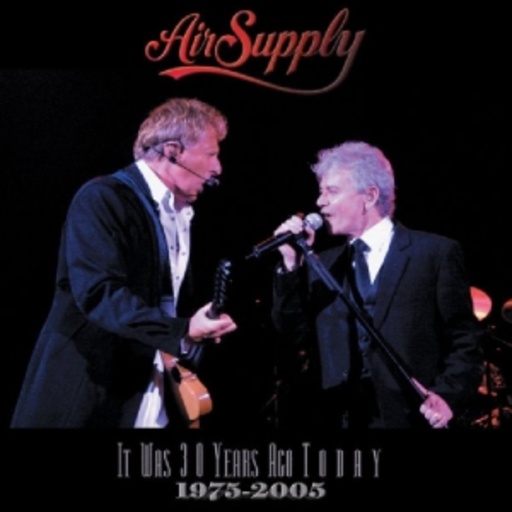 Air Supply – It Was 30 Years Ago - 1975-2005
