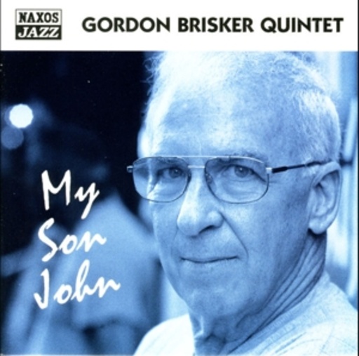 Gordon Brisker Quintet – My Son John