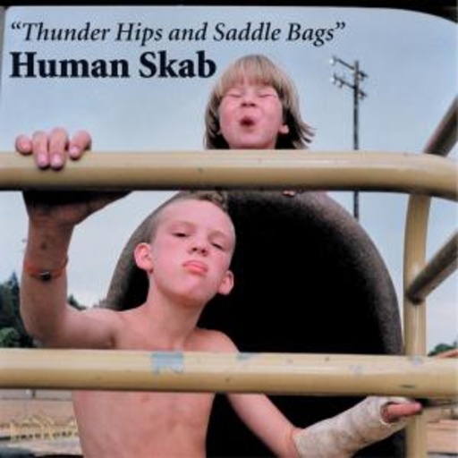 Human Skab – Thunder Hips And Saddle Bags