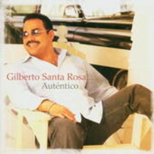 Gilberto Santa Rosa – Autentico