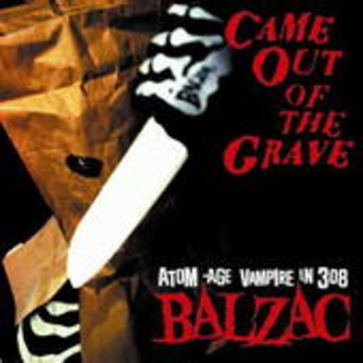 Balzac – Came Out Of The Grave