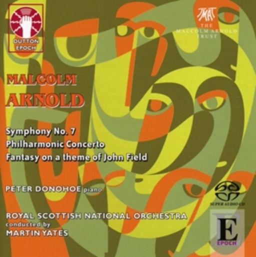 Martin Yates/Peter Donohof/Royal Scottish Orchestra – Symphony No.7/Philharmonic Concerto/Fantasy On A Theme Of John Field