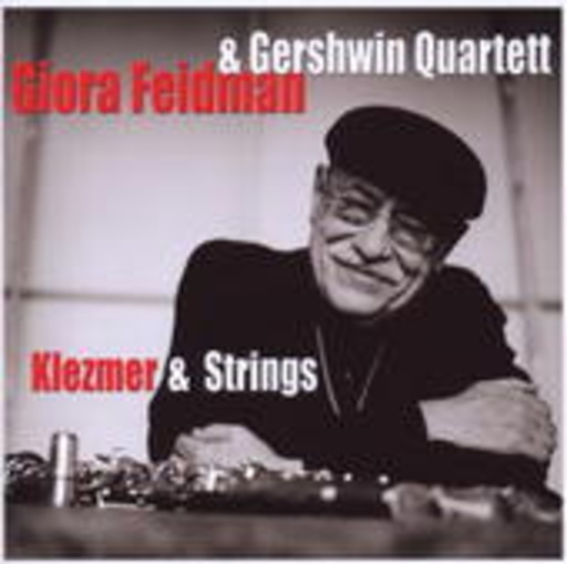 Giora Feidman & Gershwin Quartett – Klezmer & Strings