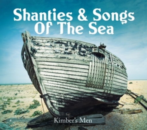 Kimber's Men – Shanties & Songs Of The Sea