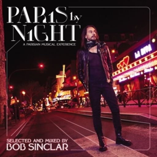 Bob Sinclar – Paris By Night (A Parisian Musical Experience)