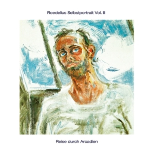 Roedelius – Selbstportrait III - Reise durch Arcadien