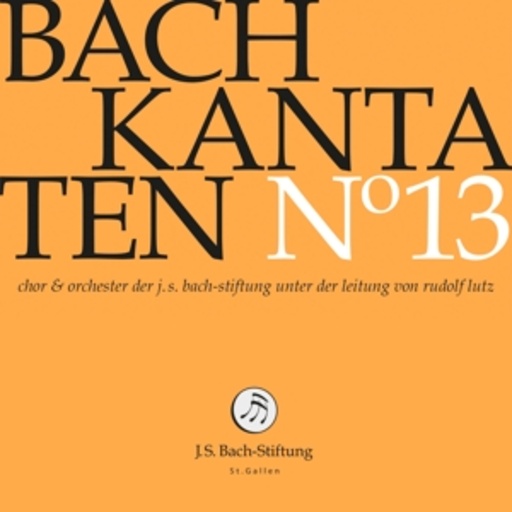 J.S.Bach-Stiftung/Rudolf Lutz – Kantaten Nº 13