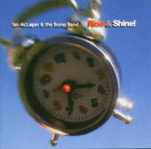 Ian McLagan & The Bump Band – Rise & Shine!