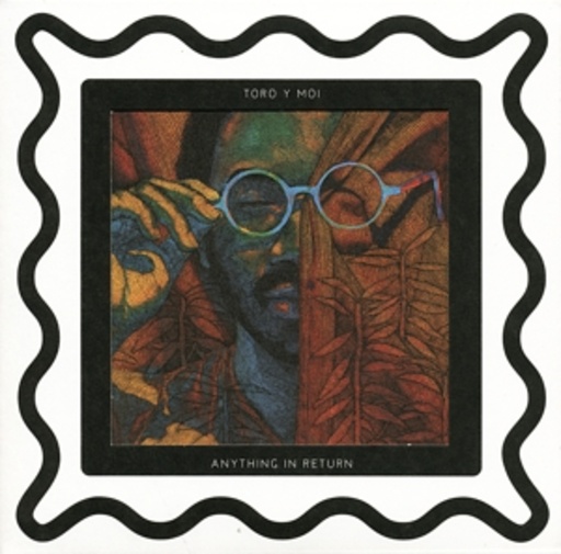 Toro Y Moi – Anything In Return