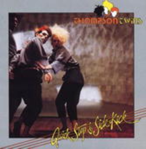Thompson Twins – Quick Step & Side Kick