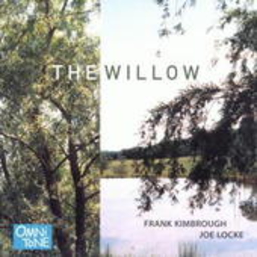 Frank Kimbrough/Joe Locke – The Willow