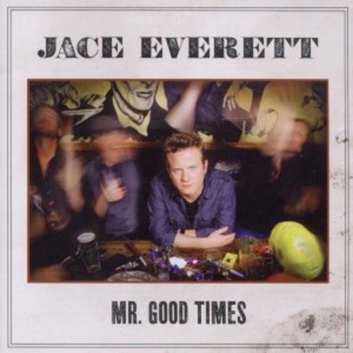 Jace Everett – Mr. Good Times