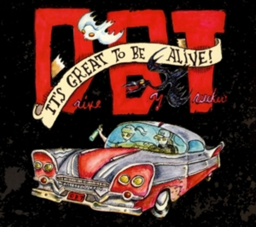 Drive-By Truckers – It's Great To Be Alive!