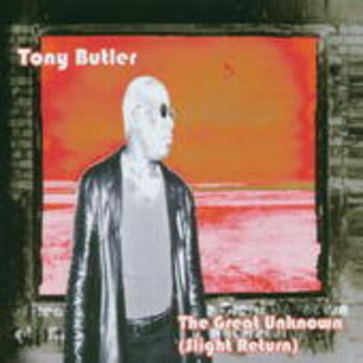 Tony Butler – The Great Unknown
