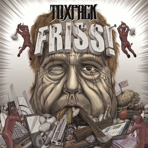 Toxpack – Friss!
