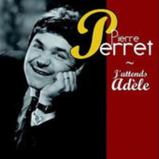 Pierre Perret – J'Attends Adèle