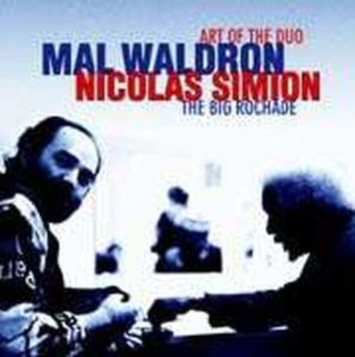Mal Waldron/Nicholas Simion – Art Of The Duo - The Big Rochad