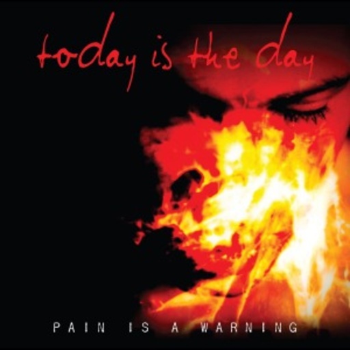 Today Is The Day – Pain Is A Warning