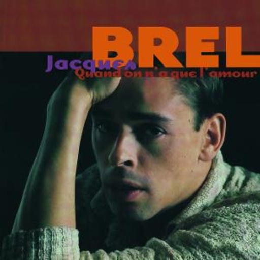 Jacques Brel – Quand On N'A Que L'Amour