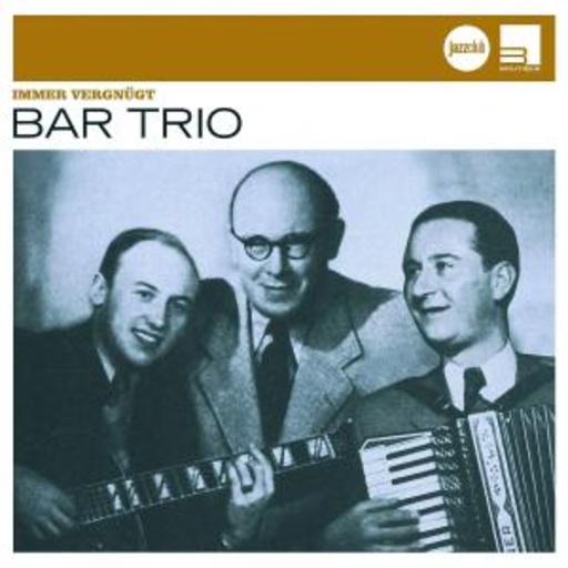 Bar Trio – Immer vergnügt (Jazz Club)