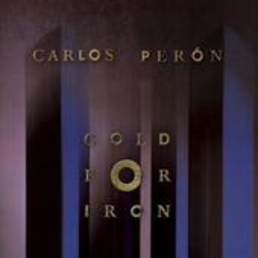Carlos Perón – Gold For Iron