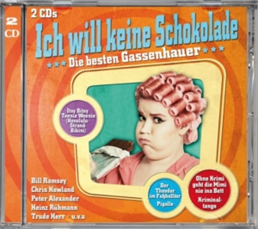 Ich will keine Schokolade – Die besten Gassenhauer