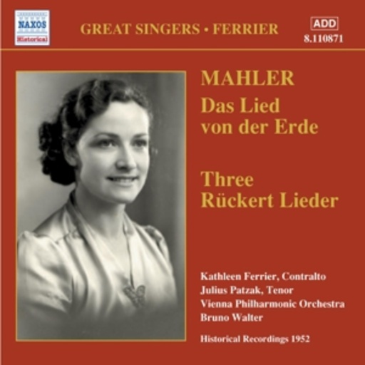 Kathleen Ferrier/Bruno Walter/Vienna Philharmonic Orchestra – Das Lied von der Erde/Three Rückert Lieder (Historical Recordings 1952)