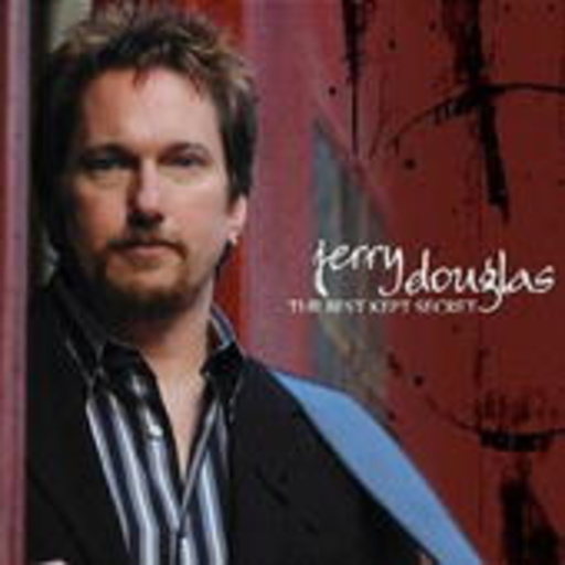 Jerry Douglas – The Best Kept Secret