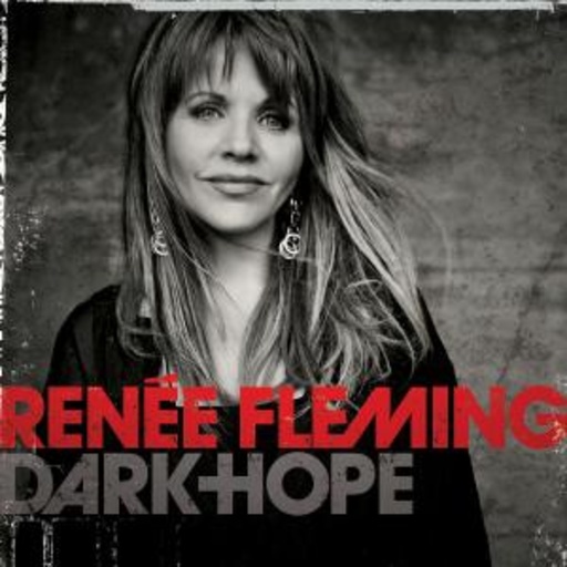 Renée Fleming – Dark Hope