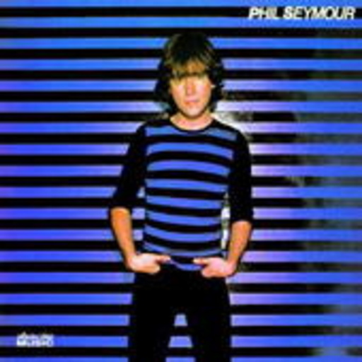 Phil Seymour – Phil Seymour