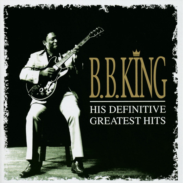 B.B. King – His Definitive Greatest Hits