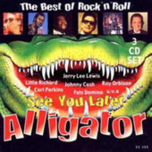 Diverse – See You Later Alligator - The Best Of Rock'n'Roll
