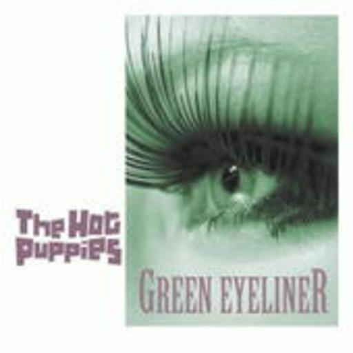The Hot Puppies – Green Eyeliner