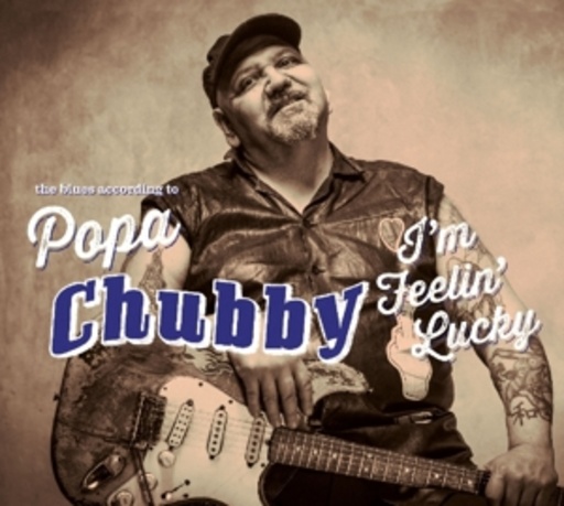Popa Chubby – I'm Feeling' Lucky