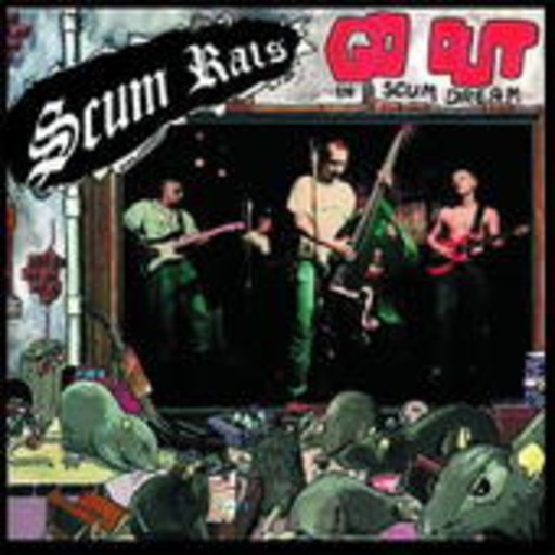 Scum Rats – Go Out