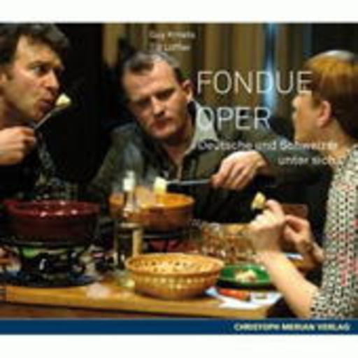 Diverse – Fondue Opfer - Deutsche und Schweizer unter sich