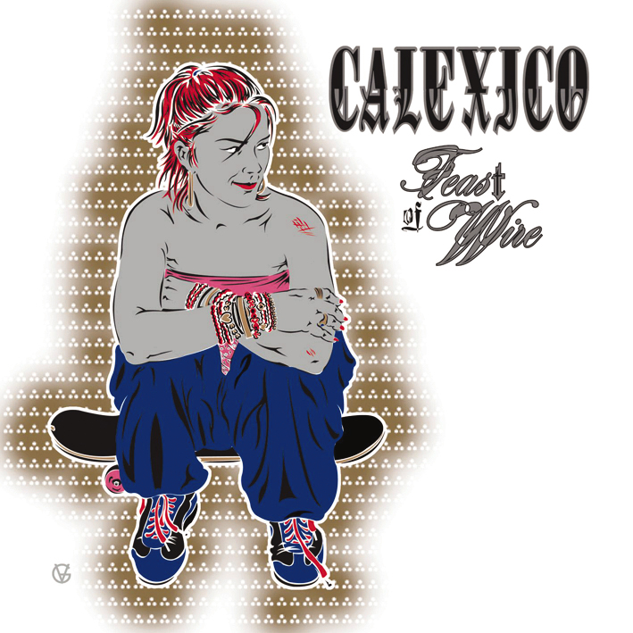 Calexico – Feast Of Wire