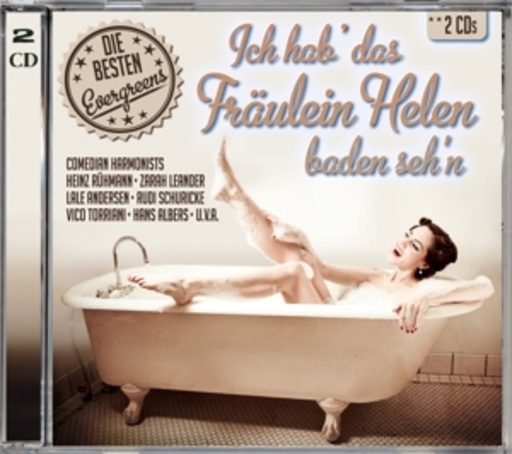 Ich hab‘ das Fräulein Helen baden seh’n – Die besten Evergreens