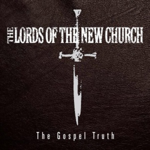 The Lords Of The New Church – The Gospel Truth