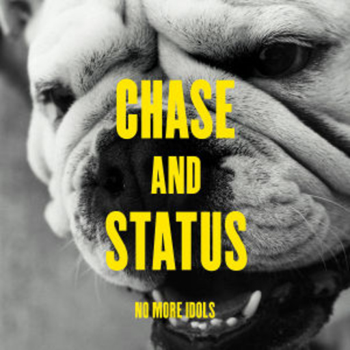 Chase And Status – No More Idols