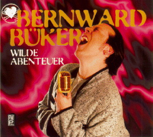 Bernward Büker – Wilde Abenteuer