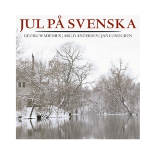 Georg Wadenius/Arild Andersen/Jan Lundgren – Jul På Svenska