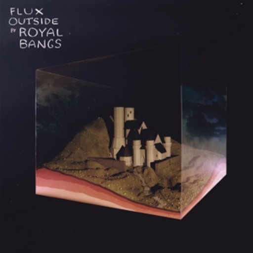 Royal Bangs – Flux Outside