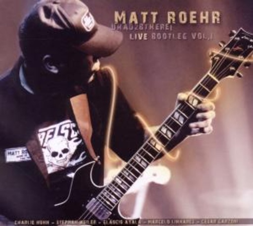 Matt Roehr – UHad2BThere - Live Bootleg Vol. 1