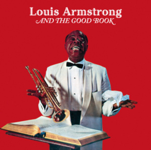 Louis Armstrong – And The Good Book & And The Angels