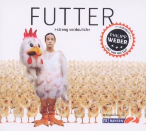 Philipp Weber – Futter - Streng Verdaulich